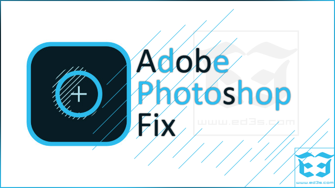 تطبيق Adobe PhotoShop Fix مسح اجزاء من الصورة
